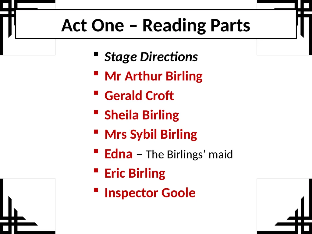 An Inspector Calls Act 1 To explore the use of - slide 3 of 11