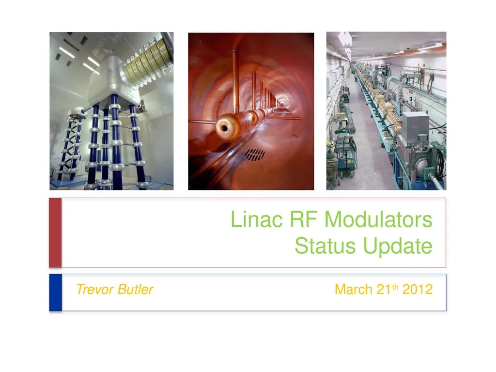 Linac RF Modulators Status Update Trevor Butler - slide 1 of 28