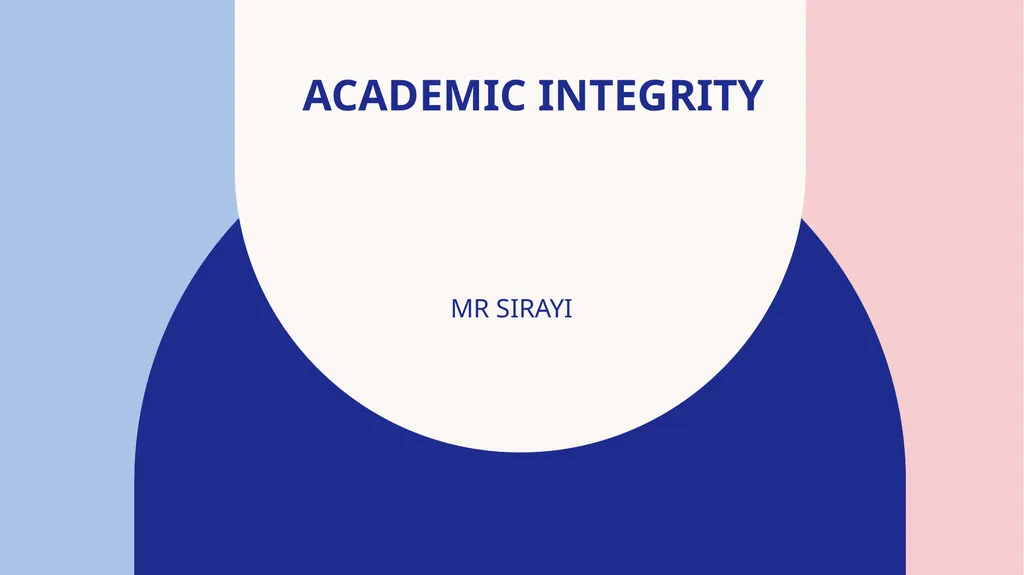 ACADEMIC INTEGRITY MR SIRAYI​ Workshop goal: To - slide 1 of 17