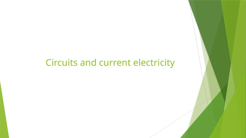 Circuits and current electricity IN TODAY’S - slide 1 of 4