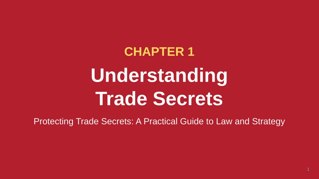 1 CHAPTER 1 Understanding Trade Secrets Protecting - slide 1 of 100