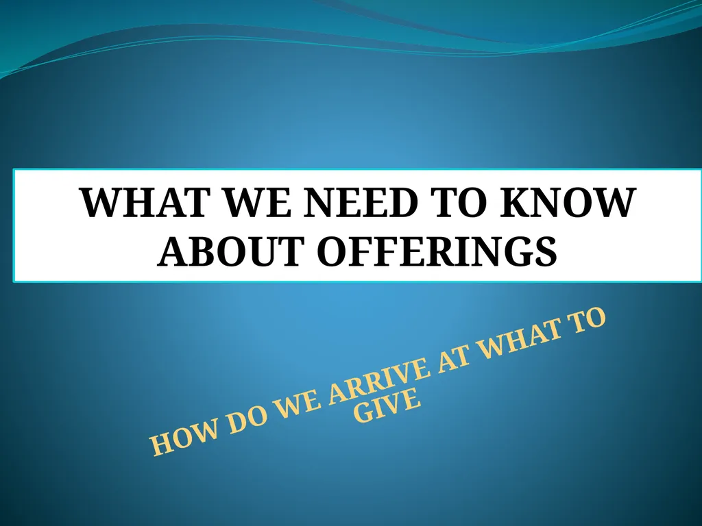 WHAT WE NEED TO KNOW ABOUT OFFERINGS HOW DO WE - slide 1 of 30