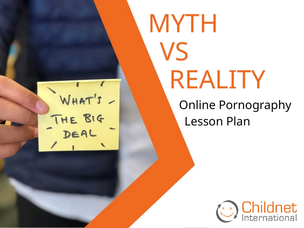 MYTH VS REALITY Online Pornography Lesson Plan - slide 1 of 21