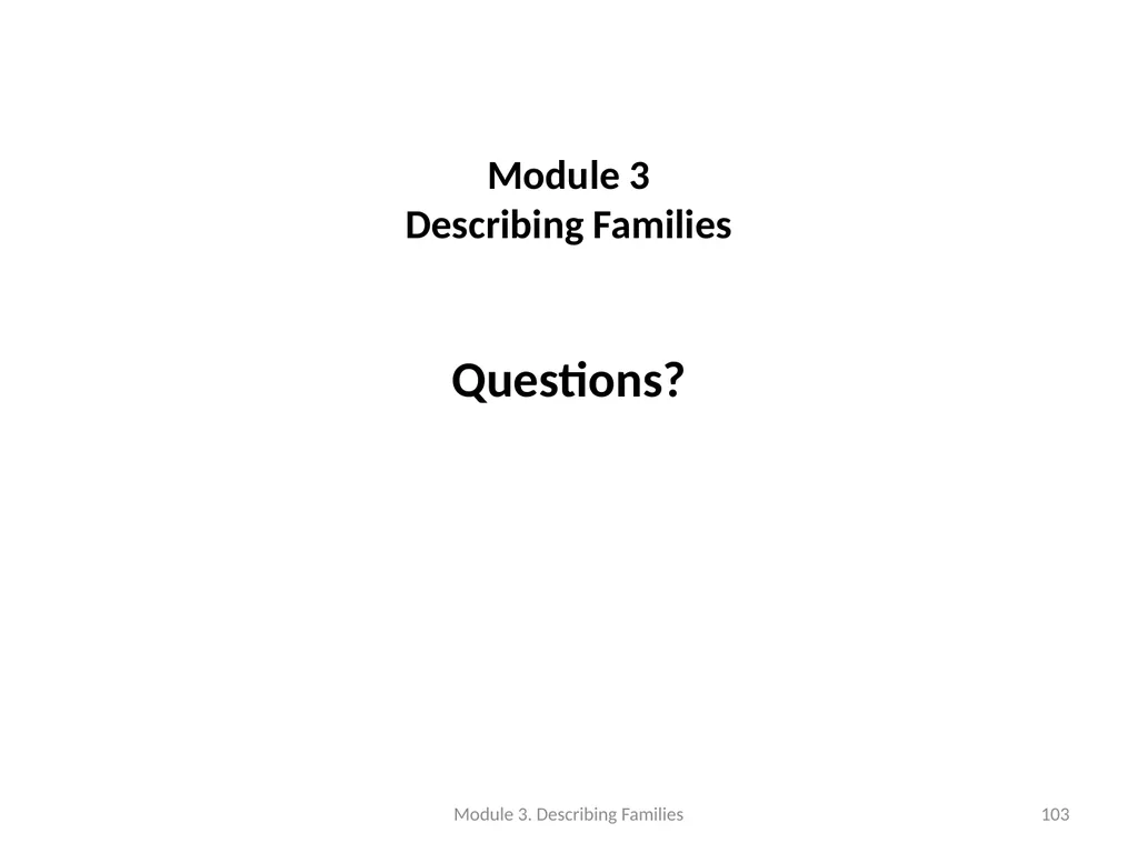 Describing Families Module 3 Module 3. Describing - slide 103 of 103