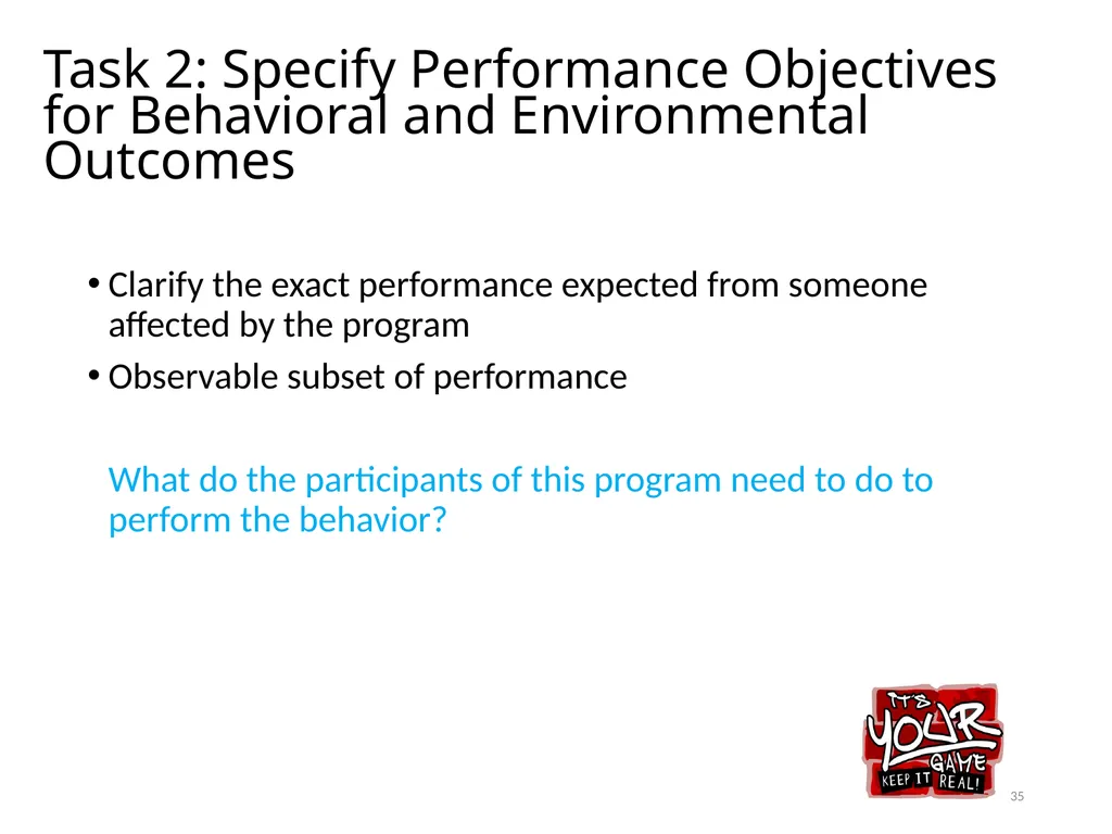Intervention Mapping Step 2: Program Outcomes and - slide 35 of 45