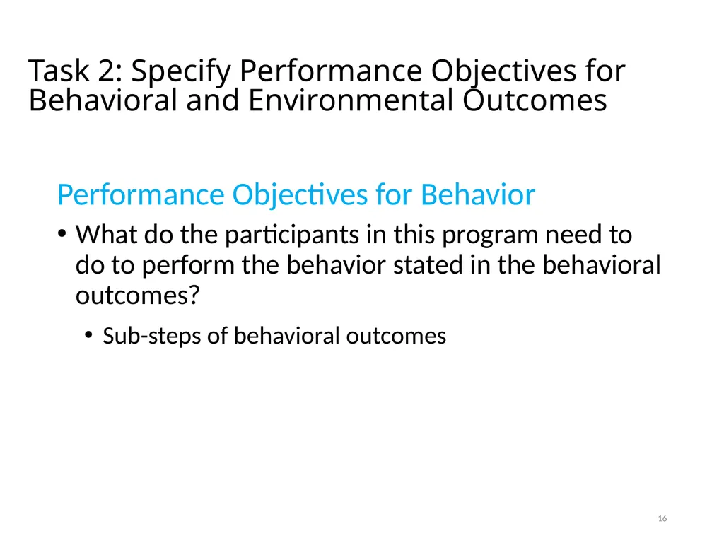 Intervention Mapping Step 2: Program Outcomes and - slide 16 of 45