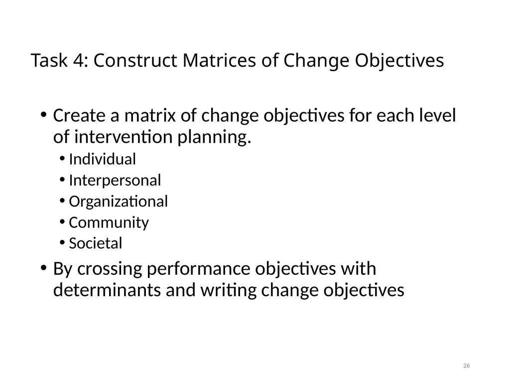 Intervention Mapping Step 2: Program Outcomes and - slide 26 of 45