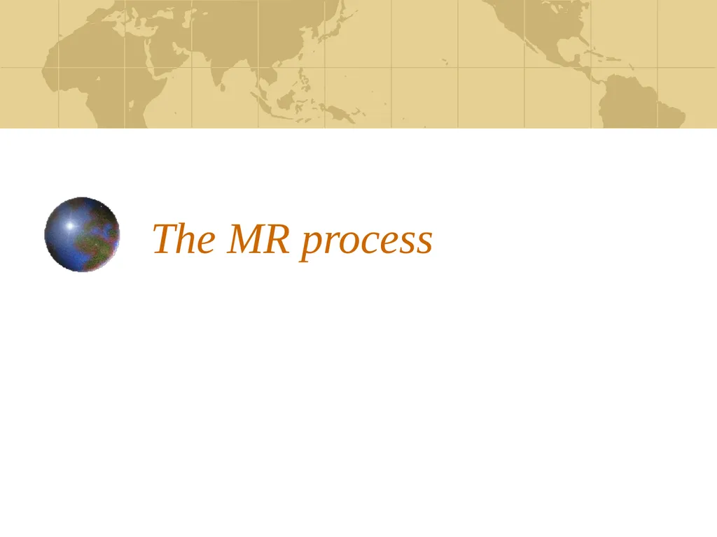 The MR process The steps Formulating the problem - slide 1 of 26