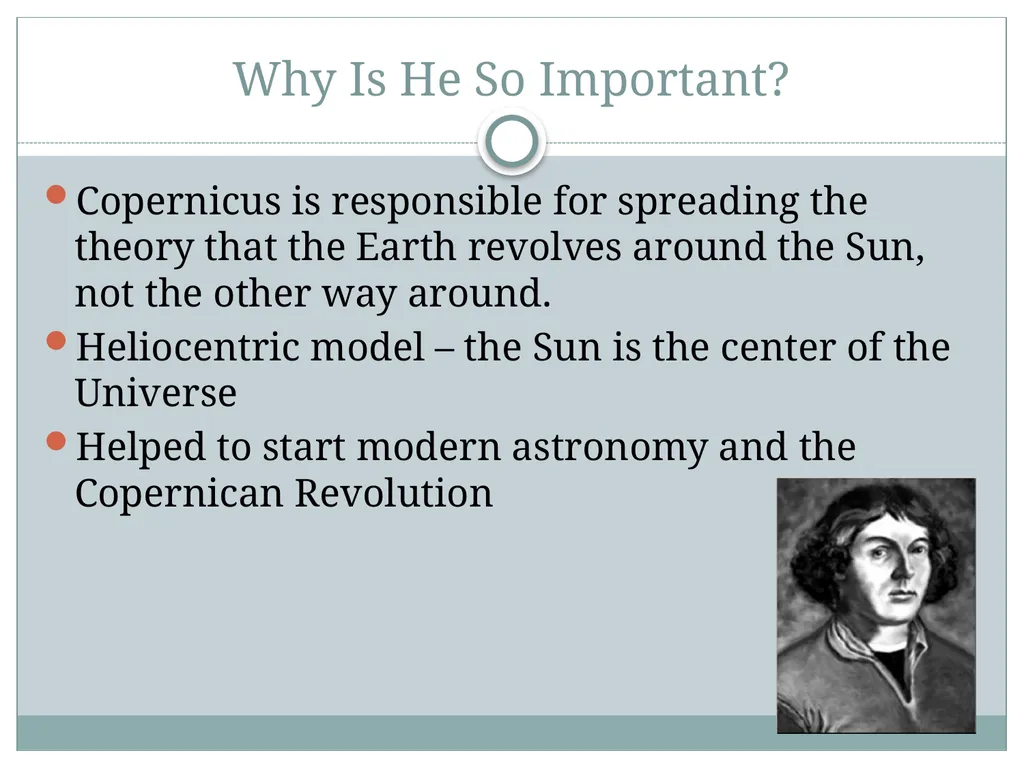 Nicolaus Copernicus Why Is He So Important? - slide 2 of 15