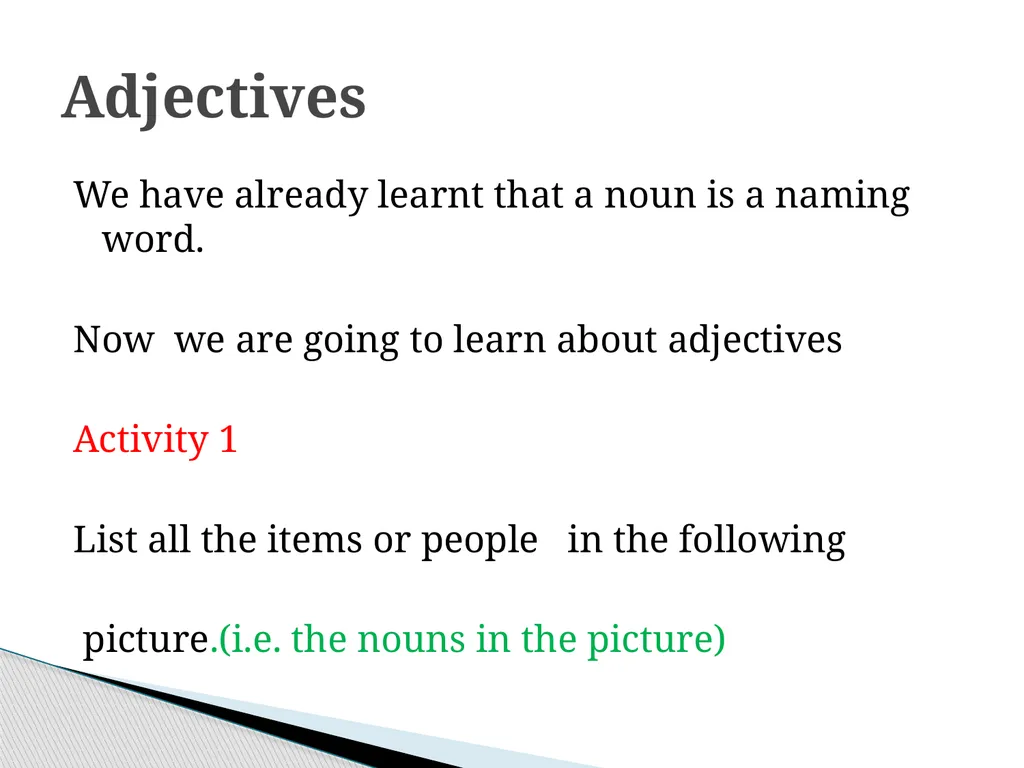 FORM ONE ENGLISH ADJECTIVES We have already learnt - slide 2 of 13