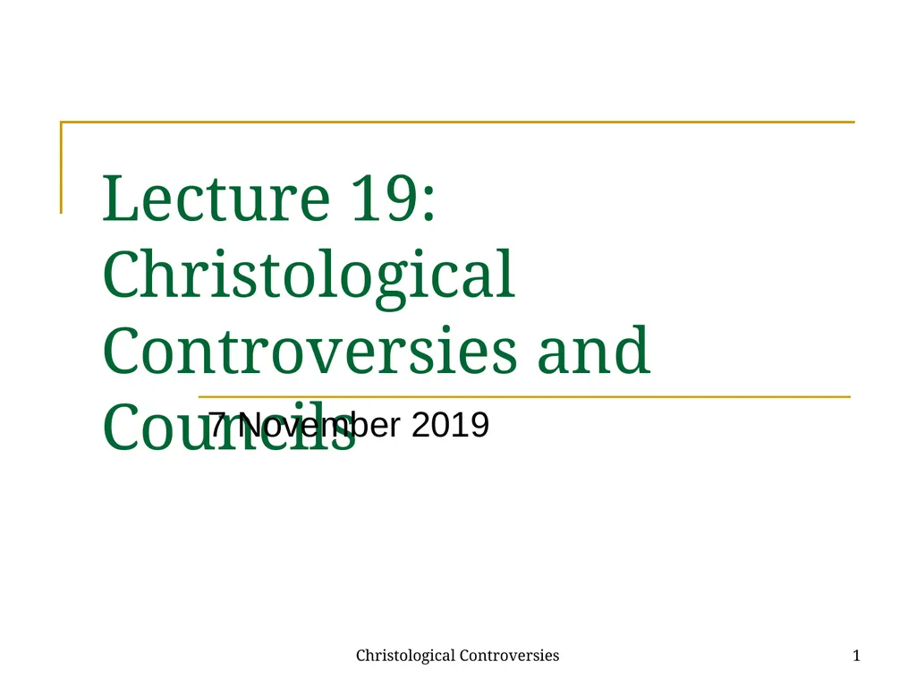Christological Controversies 1 Lecture 19: - slide 1 of 18
