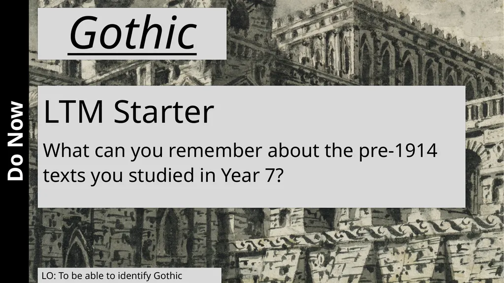 Gothic LTM Starter What can you remember about the - slide 1 of 14