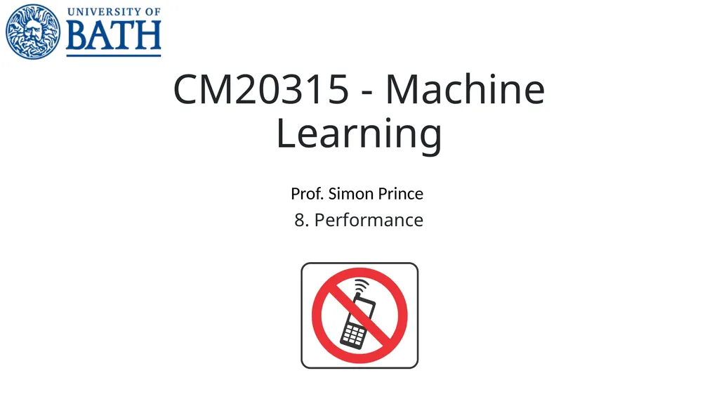 CM20315 - Machine Learning Prof. Simon Prince 8. - slide 1 of 41