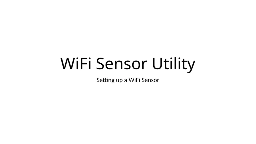 WiFi Sensor Utility Setting up a WiFi Sensor Log - slide 1 of 18