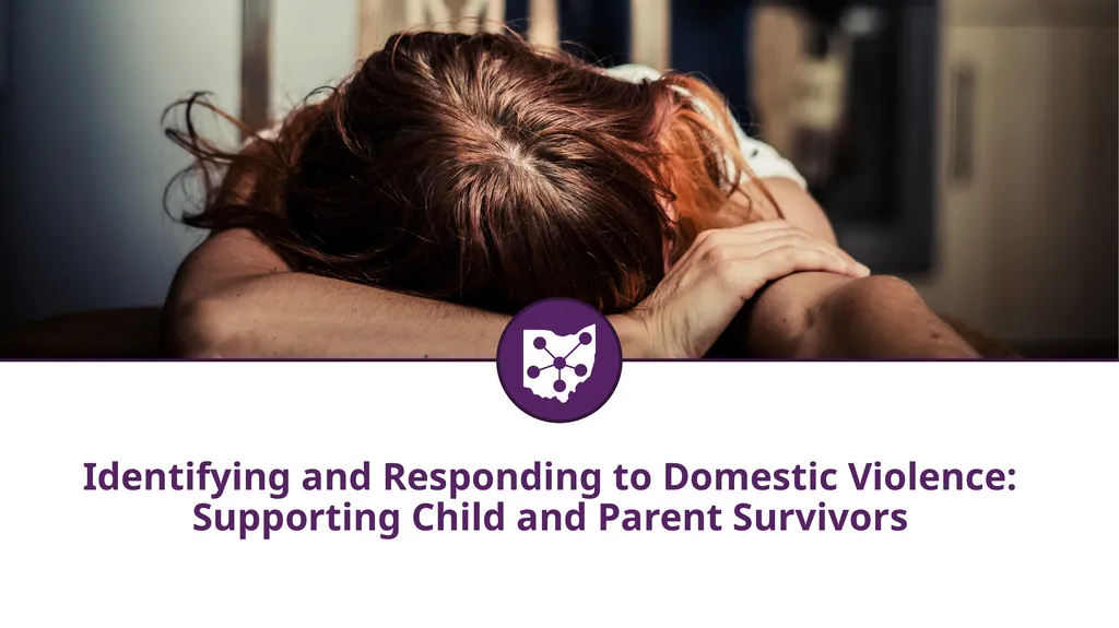Identifying and Responding to Domestic Violence: - slide 1 of 34
