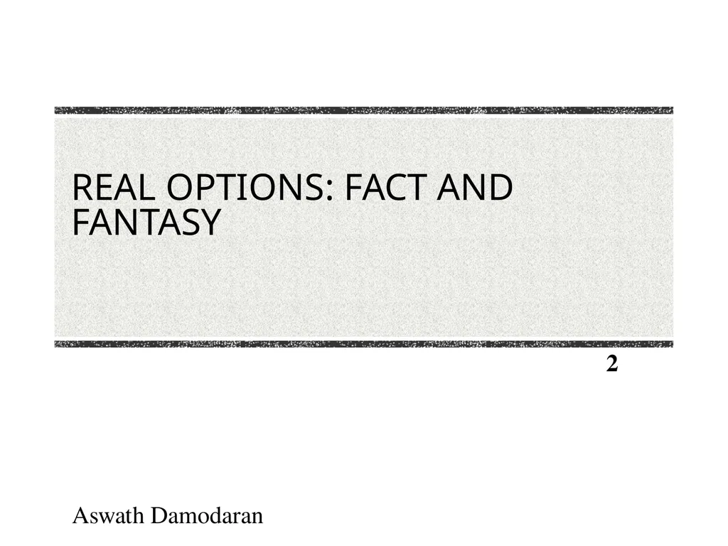 Valuation: Packet 3 Real Options, Acquisition - slide 2 of 159