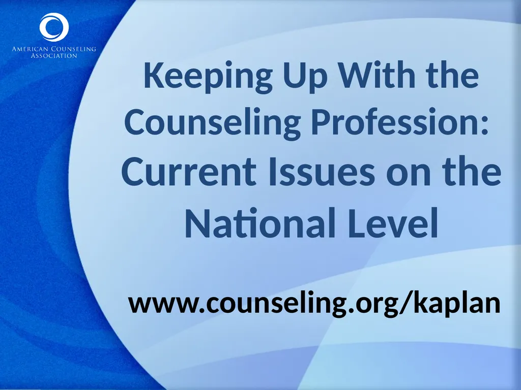 Keeping Up With the Counseling Profession: Current - slide 1 of 45