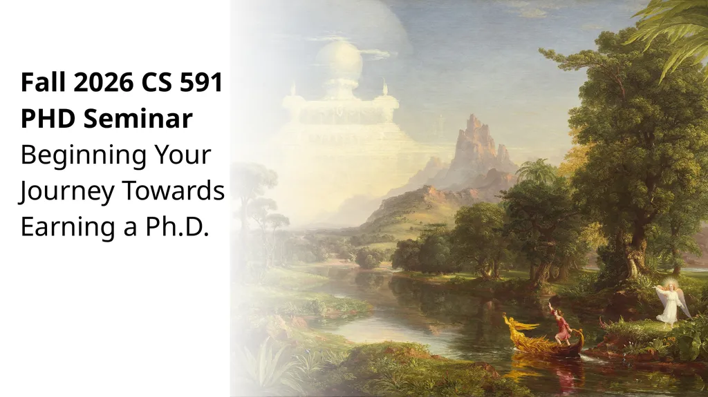 Fall 2026 CS 591 PHD Seminar Beginning Your - slide 1 of 18