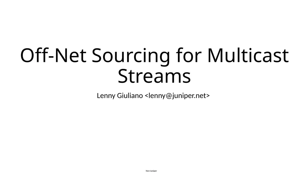 Off-Net Sourcing for Multicast Streams Lenny - slide 1 of 6
