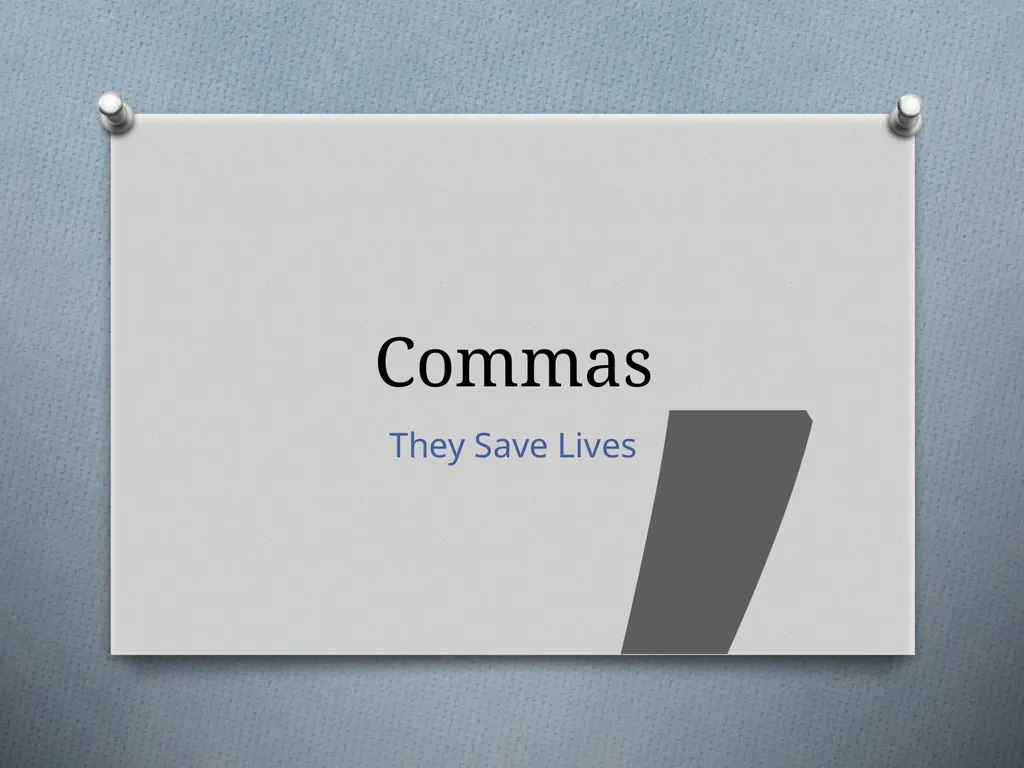 Commas They Save Lives , Comma Rules to Review - slide 1 of 30