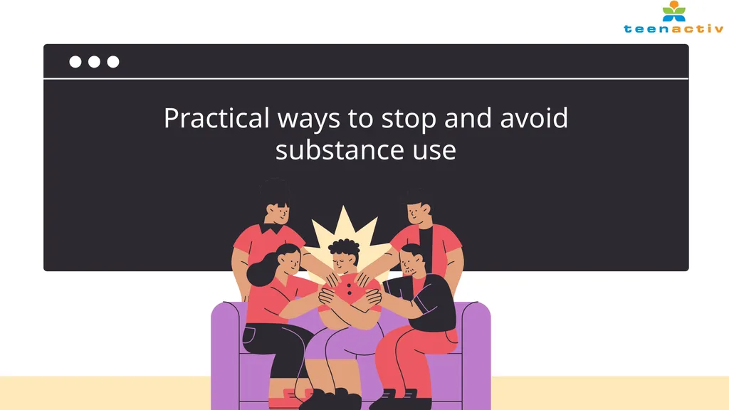 Behaviour to Stop and Avoid Substance Abuse Grade - slide 10 of 11