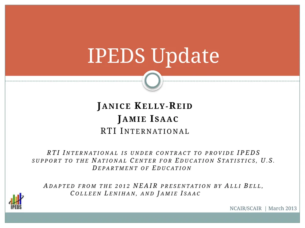 IPEDS Update Janice Kelly-Reid Jamie Isaac RTI