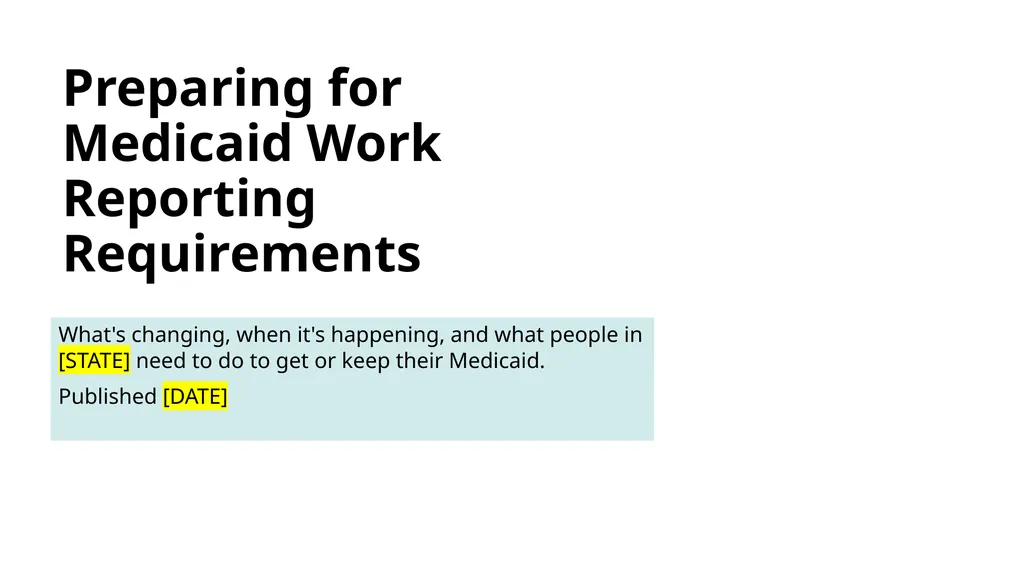How to Talk About Medicaid Work Reporting - slide 7 of 30