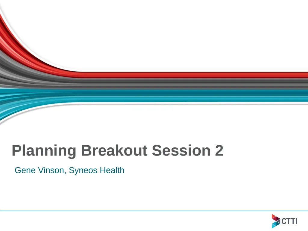 Planning Breakout Session 2 Gene Vinson, Syneos - slide 1 of 10