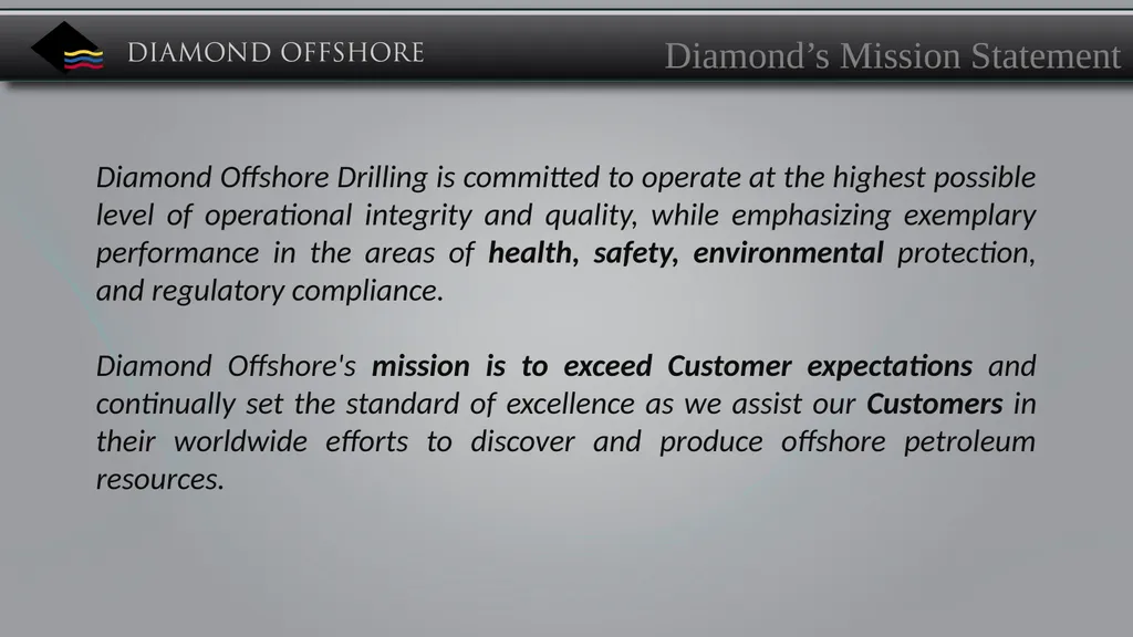 Diamond’s Mission Statement Diamond Offshore - slide 3 of 25