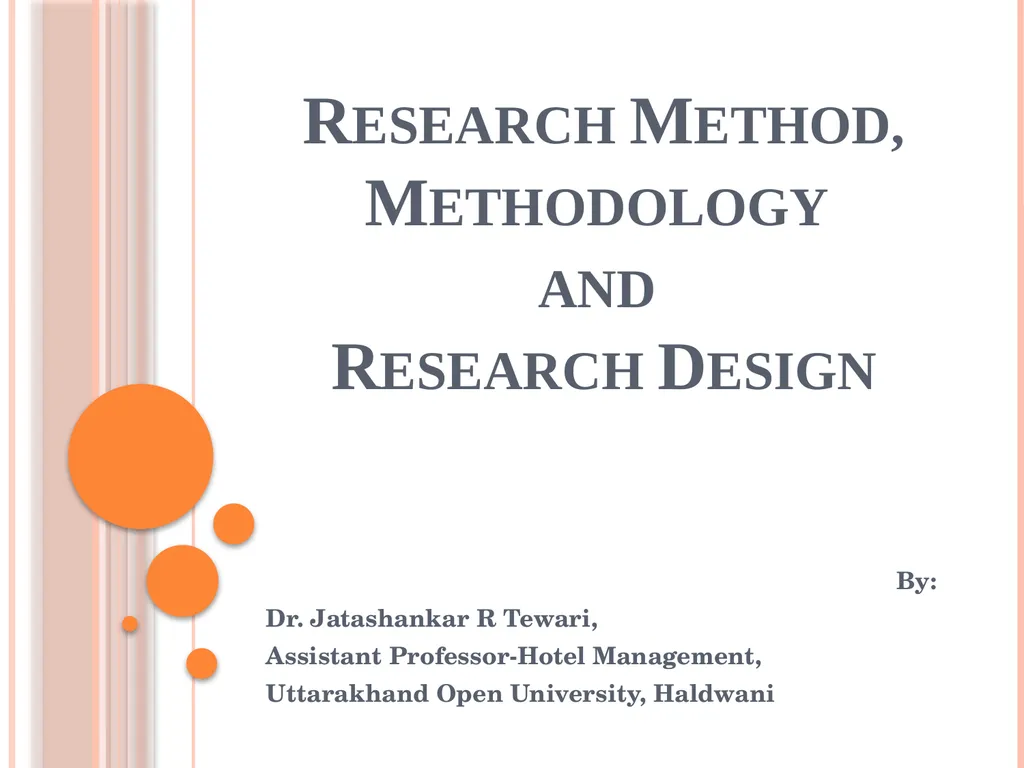 Research Method, Methodology and Research Design - slide 1 of 22