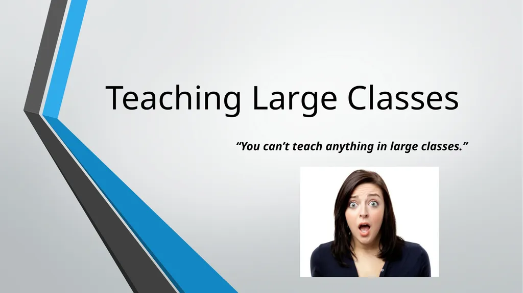 Teaching Large Classes “You can’t teach anything - slide 1 of 12