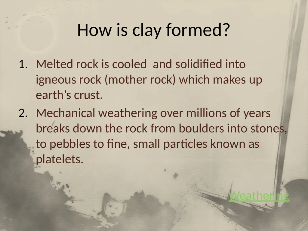 Introduction to Clay Not Your Ordinary “Mud” Part - slide 4 of 29