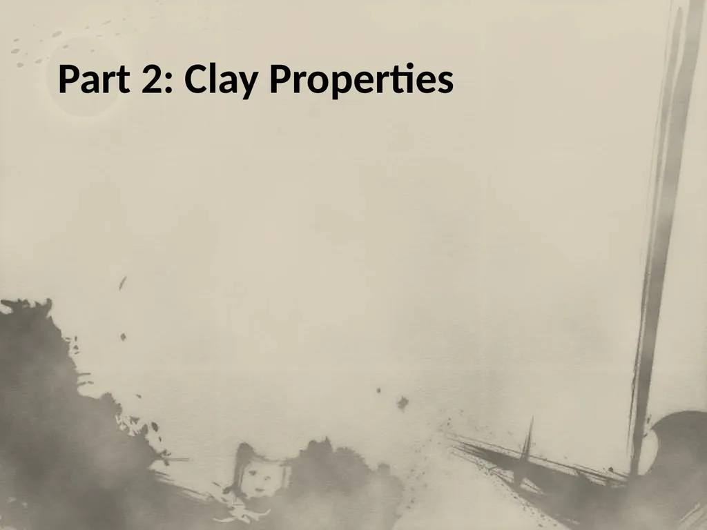 Introduction to Clay Not Your Ordinary “Mud” Part - slide 5 of 29