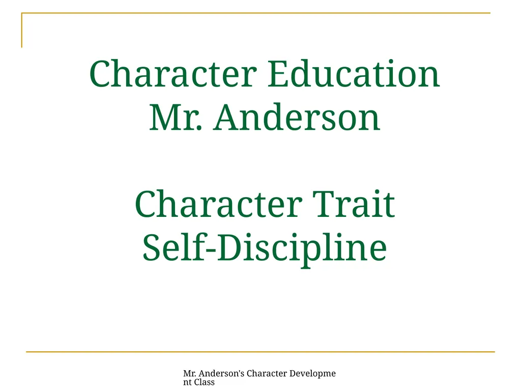 Mr. Anderson's Character Development Class - slide 1 of 31