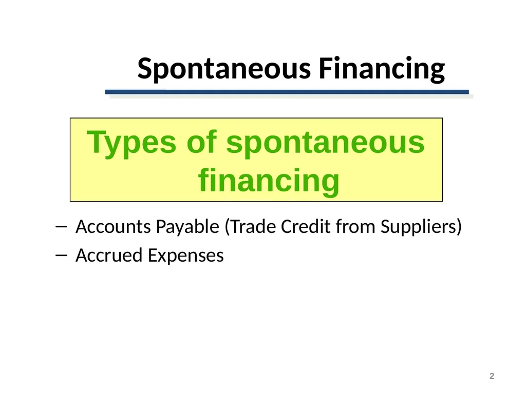 Short-Term Financing Spontaneous Financing - slide 2 of 38