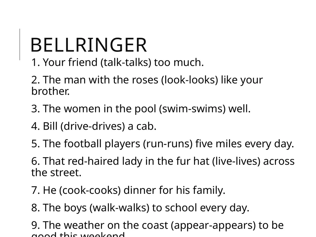 BellRinger 1. Your friend (talk-talks) too much. - slide 1 of 20