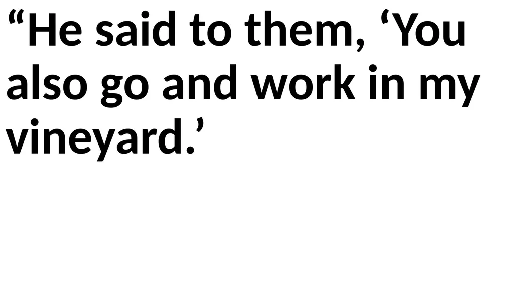 Workers in the Vineyard Scripture: Matthew 20:1-16 - slide 10 of 136