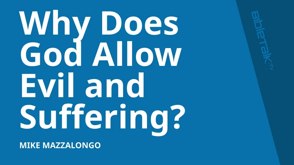 Why Does God Allow Evil and Suffering? For the - slide 1 of 16