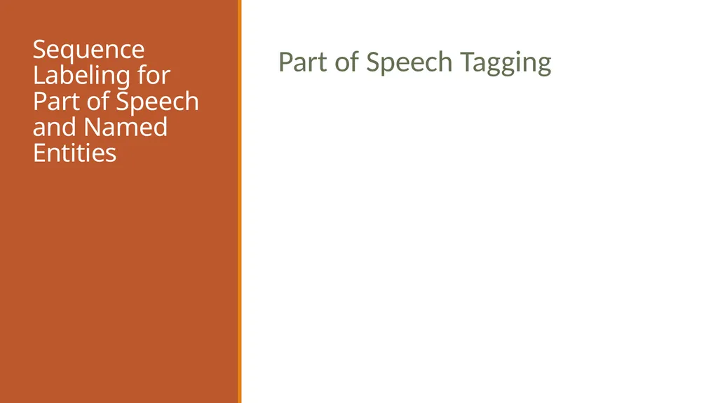 Sequence Labeling for Part of Speech and Named - slide 1 of 26