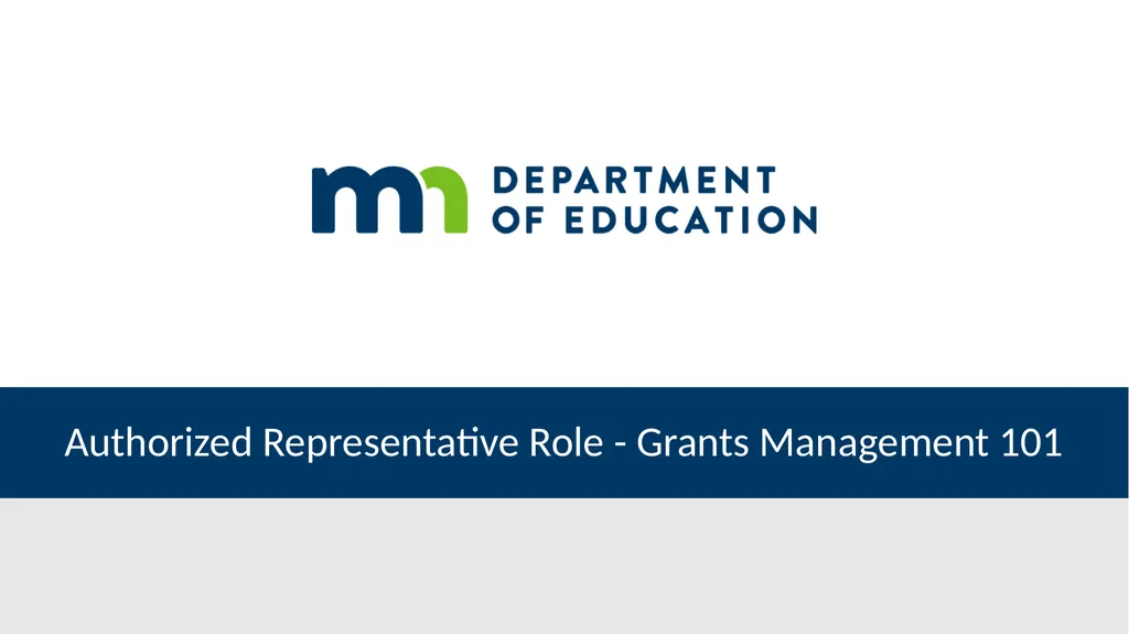Authorized Representative Role - Grants Management - slide 1 of 28