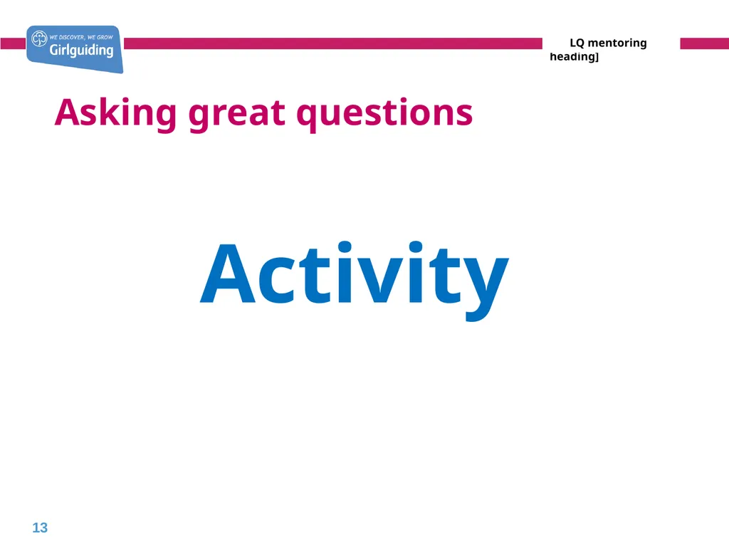 Mentoring leaders in training Today’s trainer: - slide 13 of 19