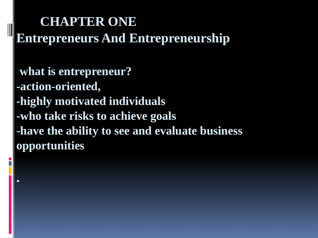 CHAPTER ONE Entrepreneurs And Entrepreneurship - slide 1 of 66