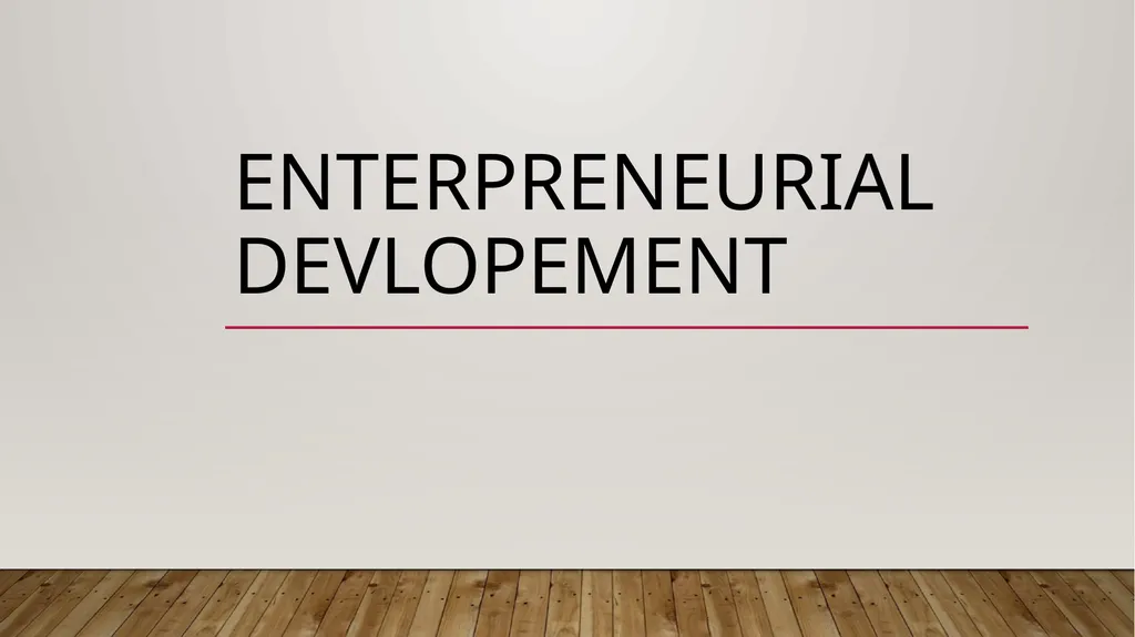 ENTERPRENEURIAL DEVLOPEMENT UNIT I