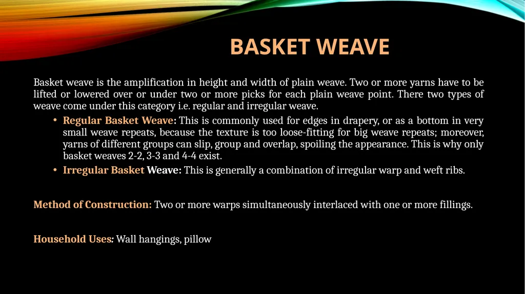 DIFFERENT Types OF WEAVES Subject : Basic Textiles - slide 6 of 18
