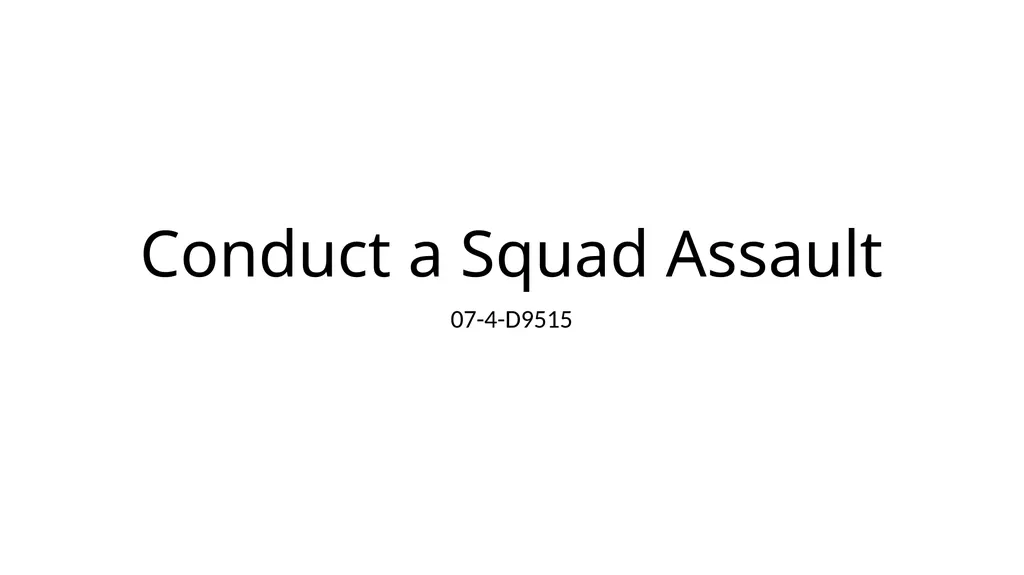 Conduct a Squad Assault 07-4-D9515 Conditions - slide 1 of 14