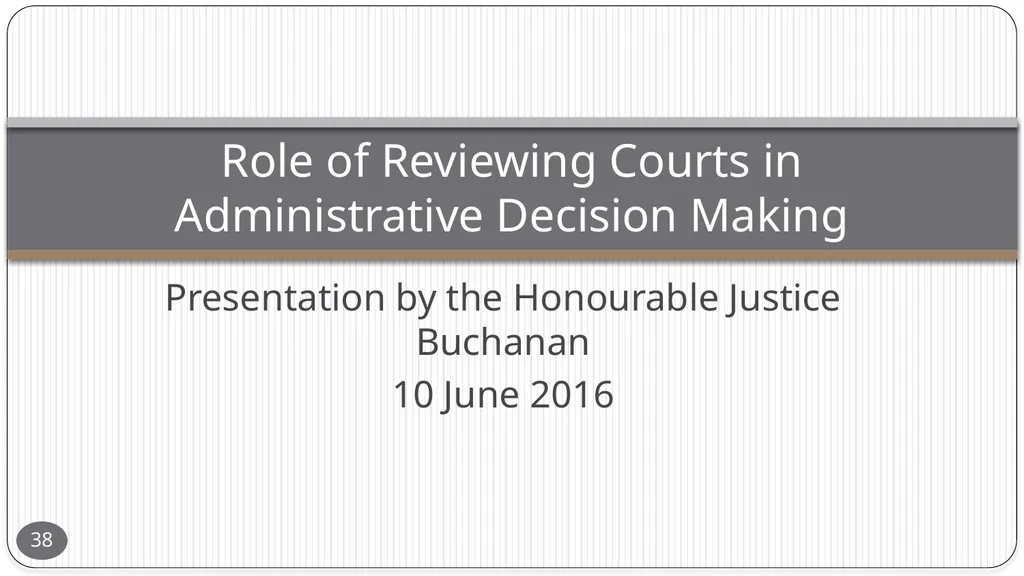 Presentation by the Honourable Justice Buchanan 10 - slide 38 of 38
