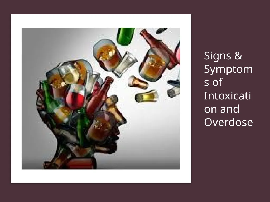 Managing Intoxication and Overdose Nursing and - slide 13 of 26