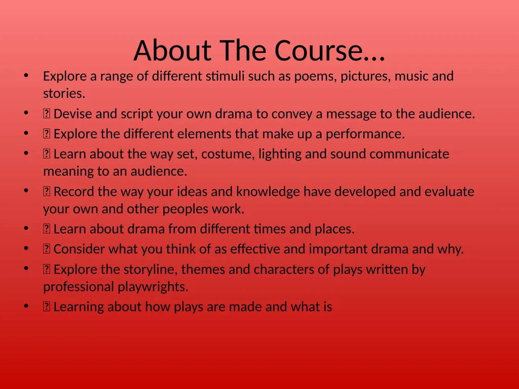 WELCOME !!!! About The Course… GCSE Drama involves - slide 3 of 11