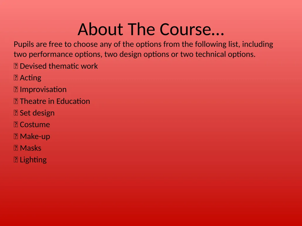 WELCOME !!!! About The Course… GCSE Drama involves - slide 5 of 11
