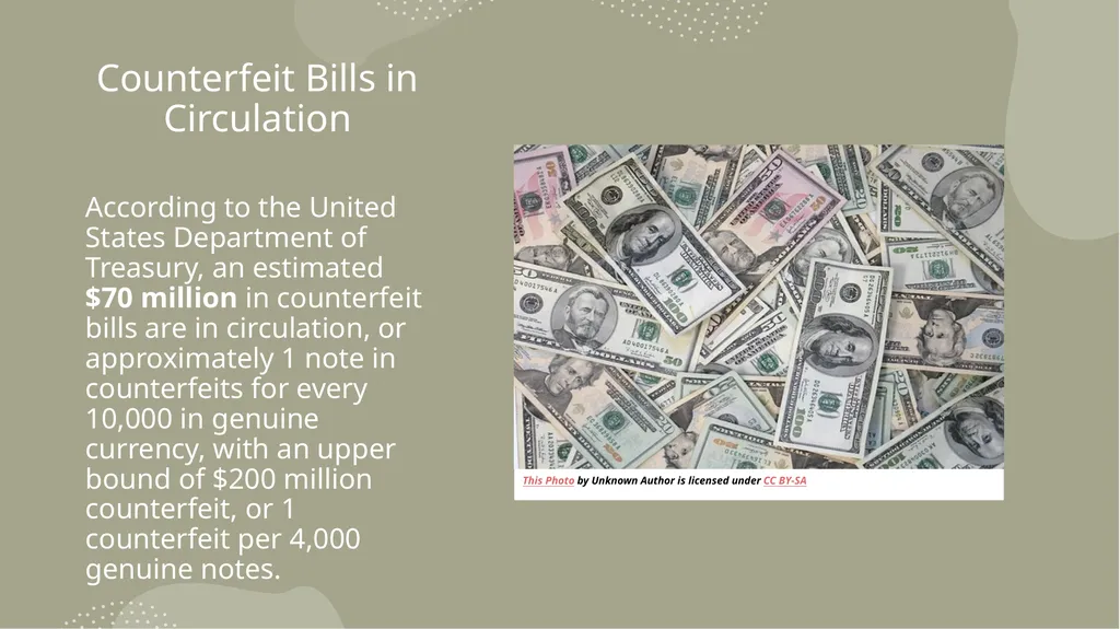DETECTING COUNTERFEIT MONEY Presented by: Sherry - slide 2 of 13